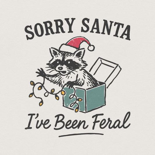 Sorry Santa I've Been Feral PNG Christmas Raccoon Shirt Digital Download,