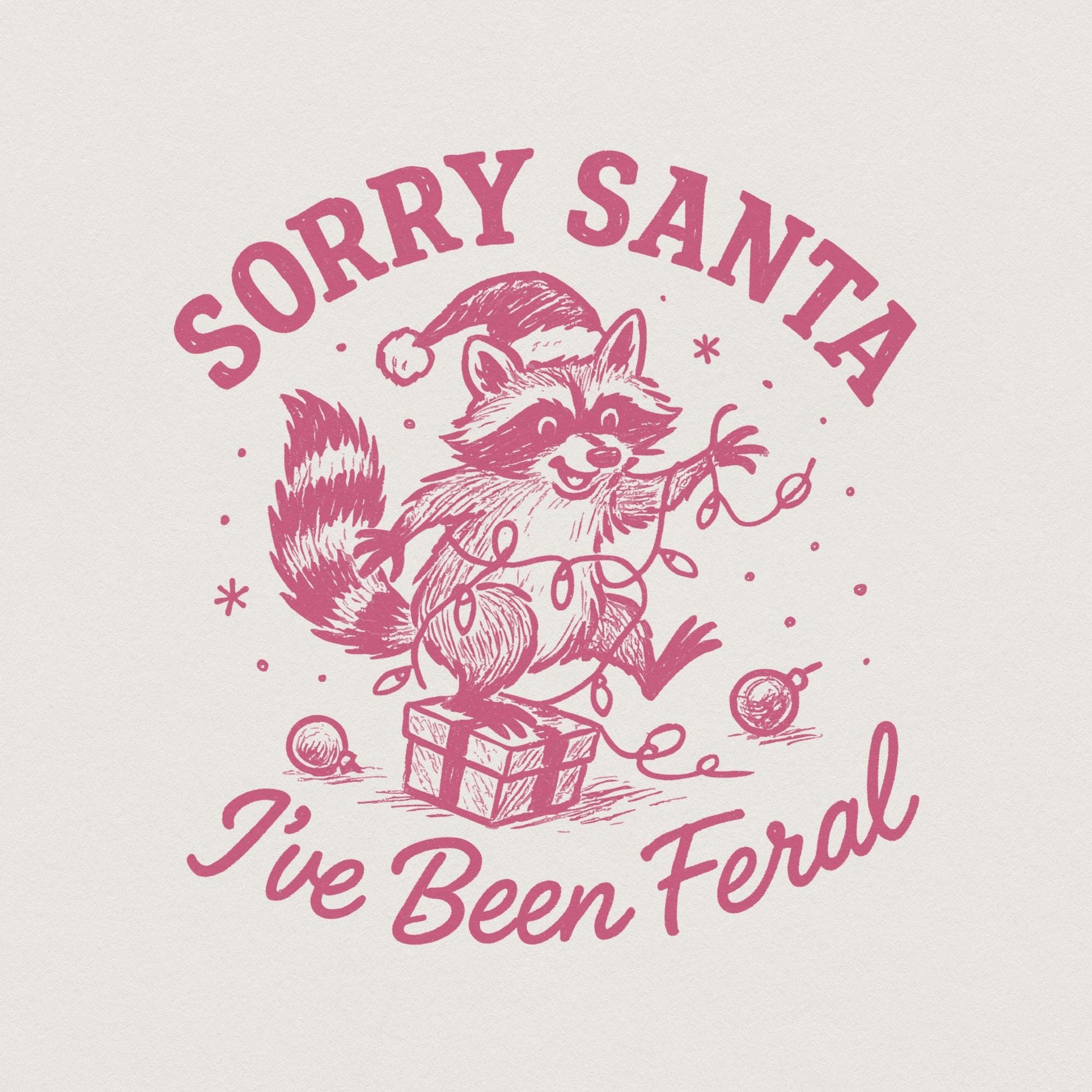 Sorry Santa I’ve Been Feral PNG Christmas Raccoon Funny Holiday Shirt,