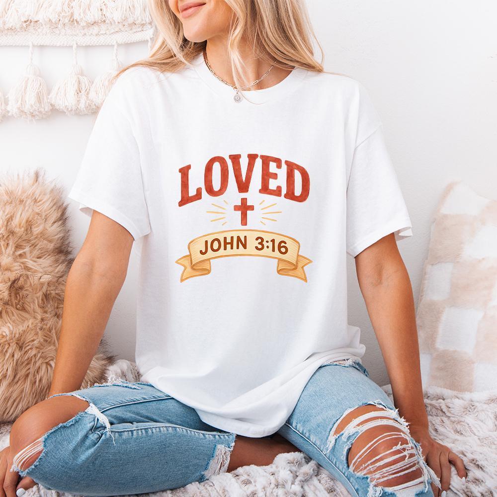 Loved John 3:16 PNG, Christian PNG - 300 DPI Design for T-Shirt