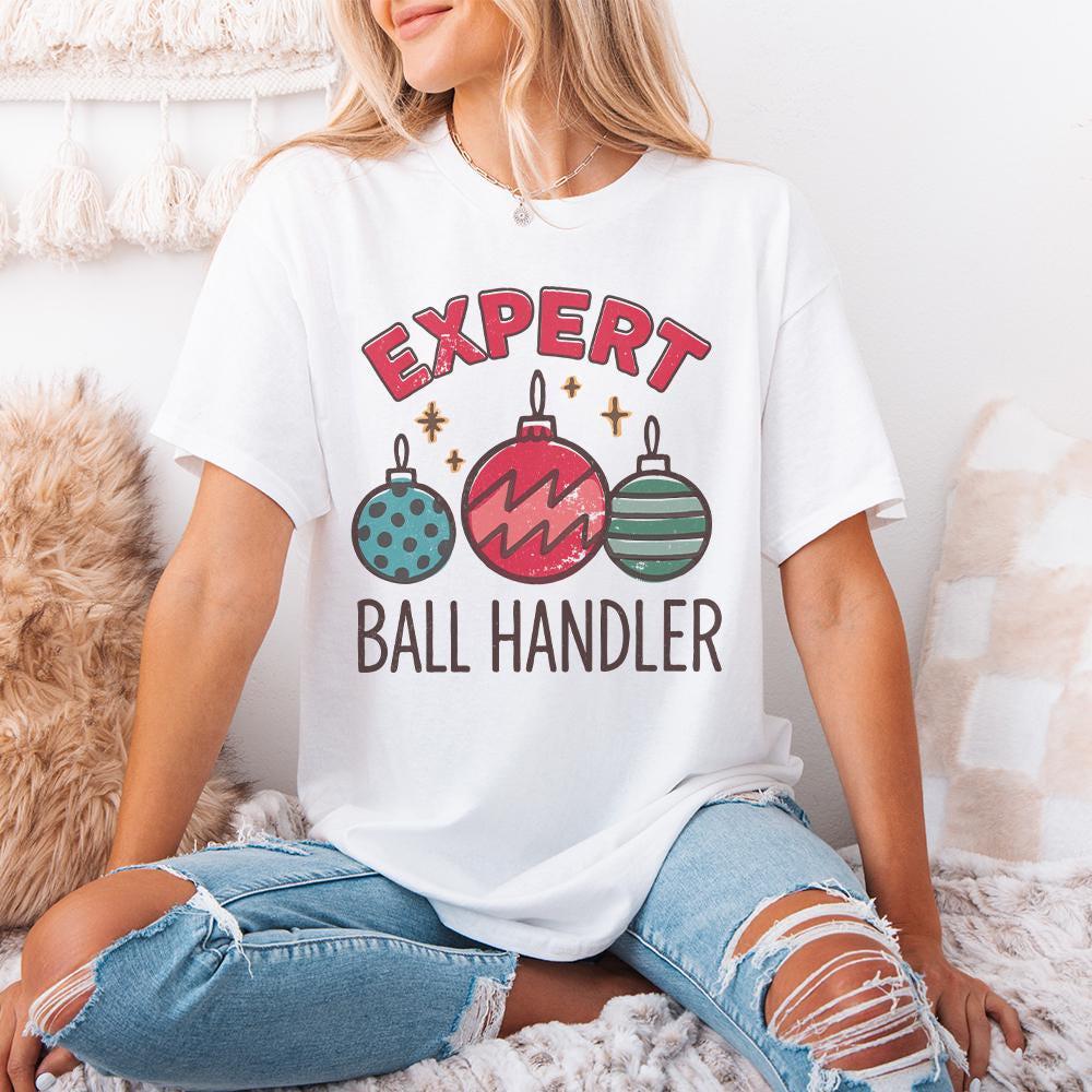 Expert Ball Handler PNG Shirt, Christmas Ornament Humor PNG Digital