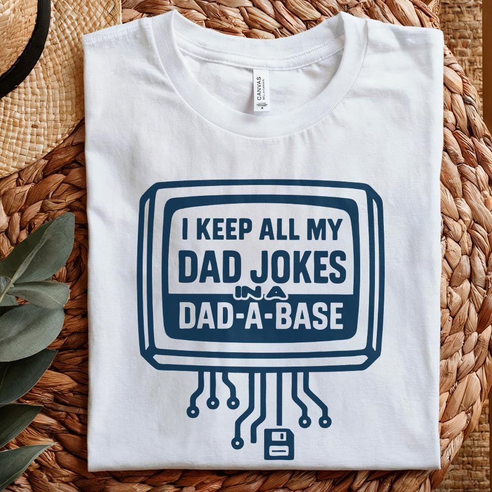 I Keep All My Dad Jokes In A Dad-A-Base PNG, Funny Dad PNG For Father's