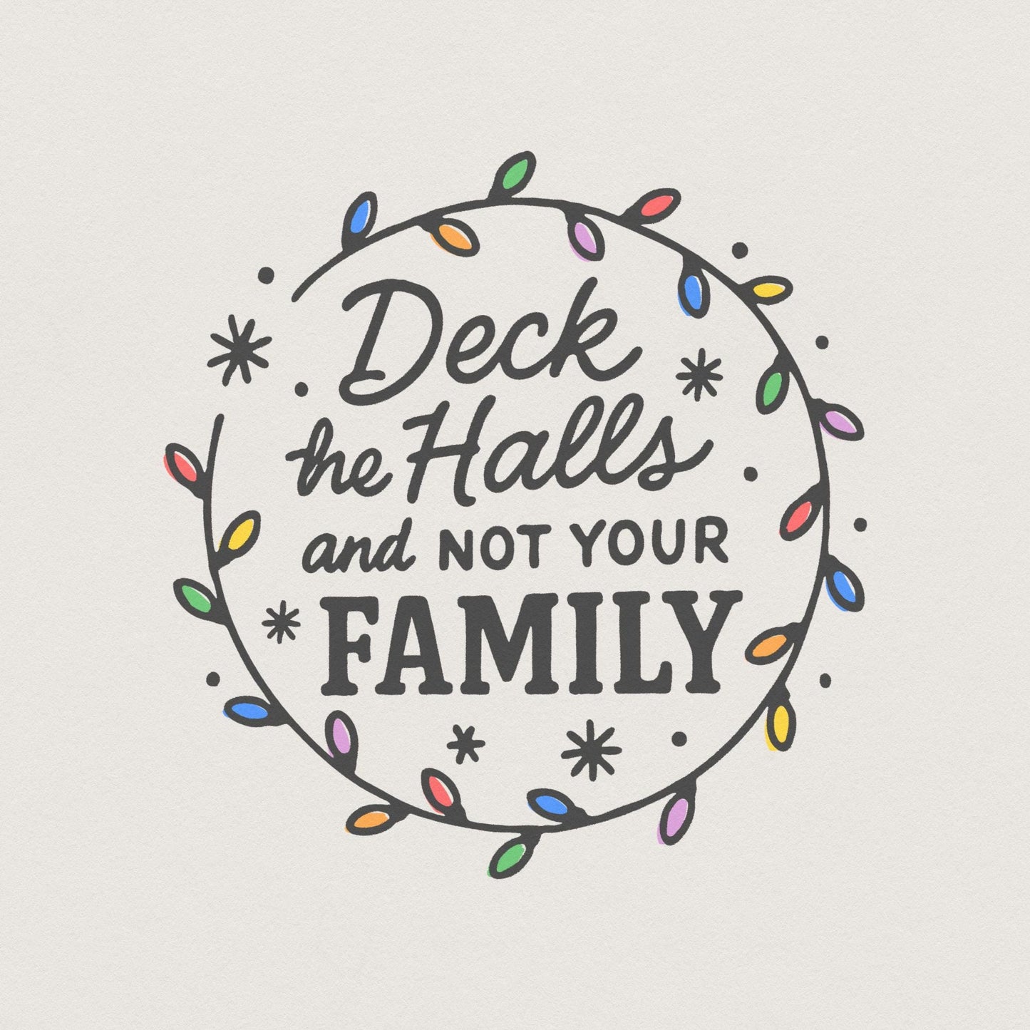 Deck The Halls And Not Your Family PNG, Funny Christmas PNG - 300 DPI