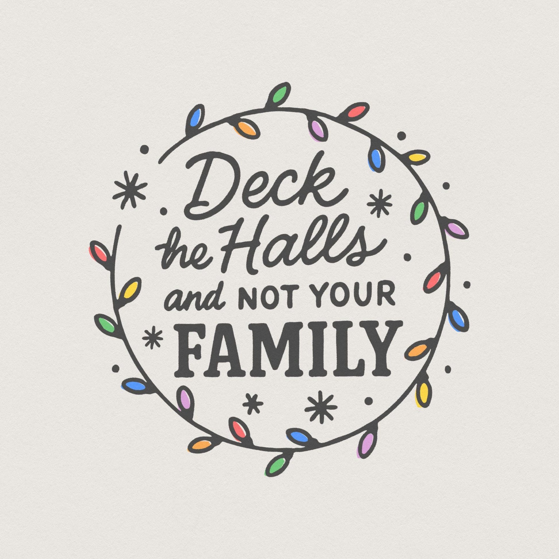 Deck The Halls And Not Your Family PNG, Funny Christmas PNG - 300 DPI