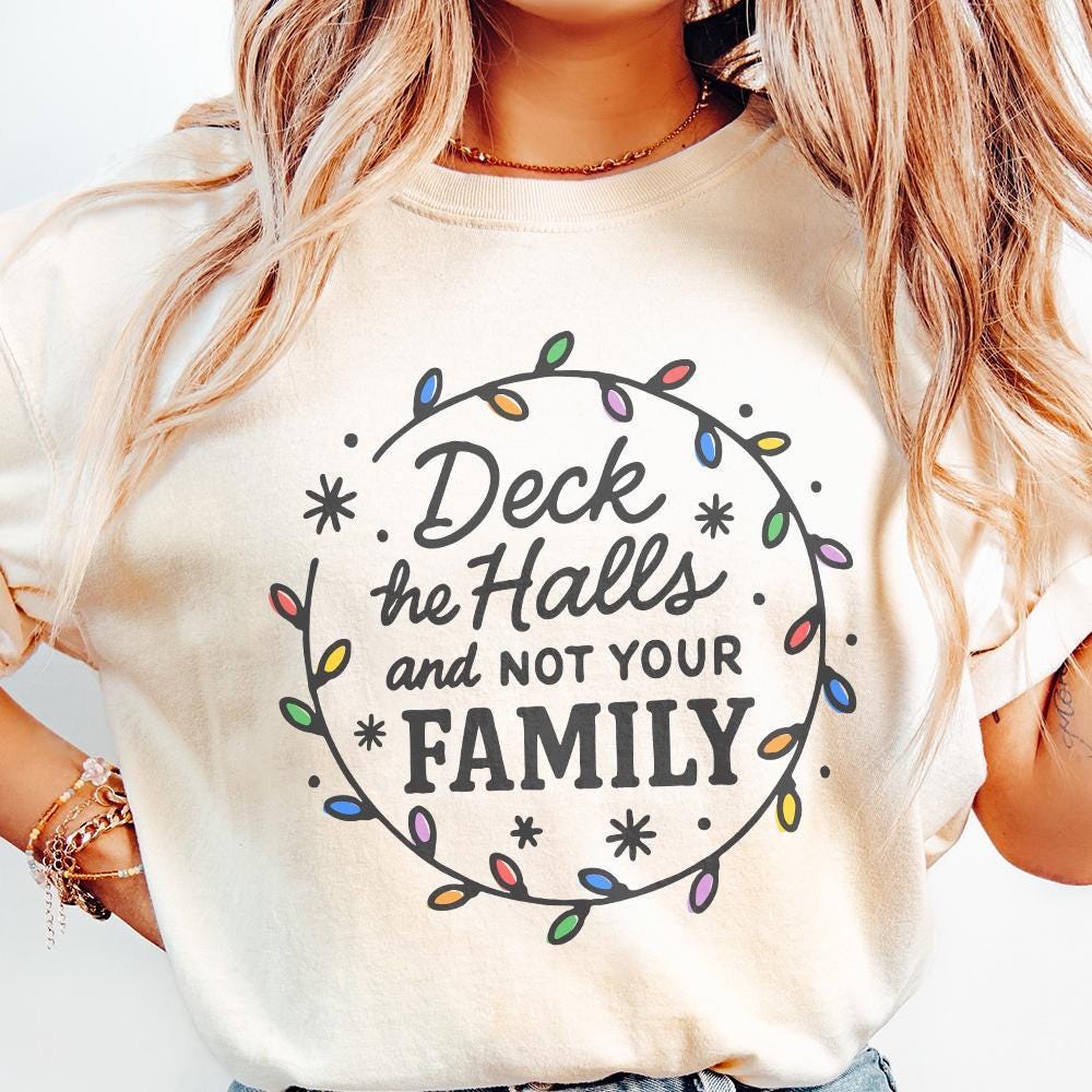 Deck The Halls And Not Your Family PNG, Funny Christmas PNG - 300 DPI