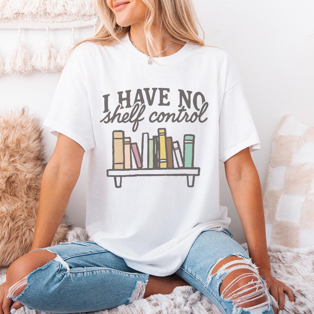 I Have No Shelf Control PNG, Book Lover PNG - 300 DPI Design for T-Shirt