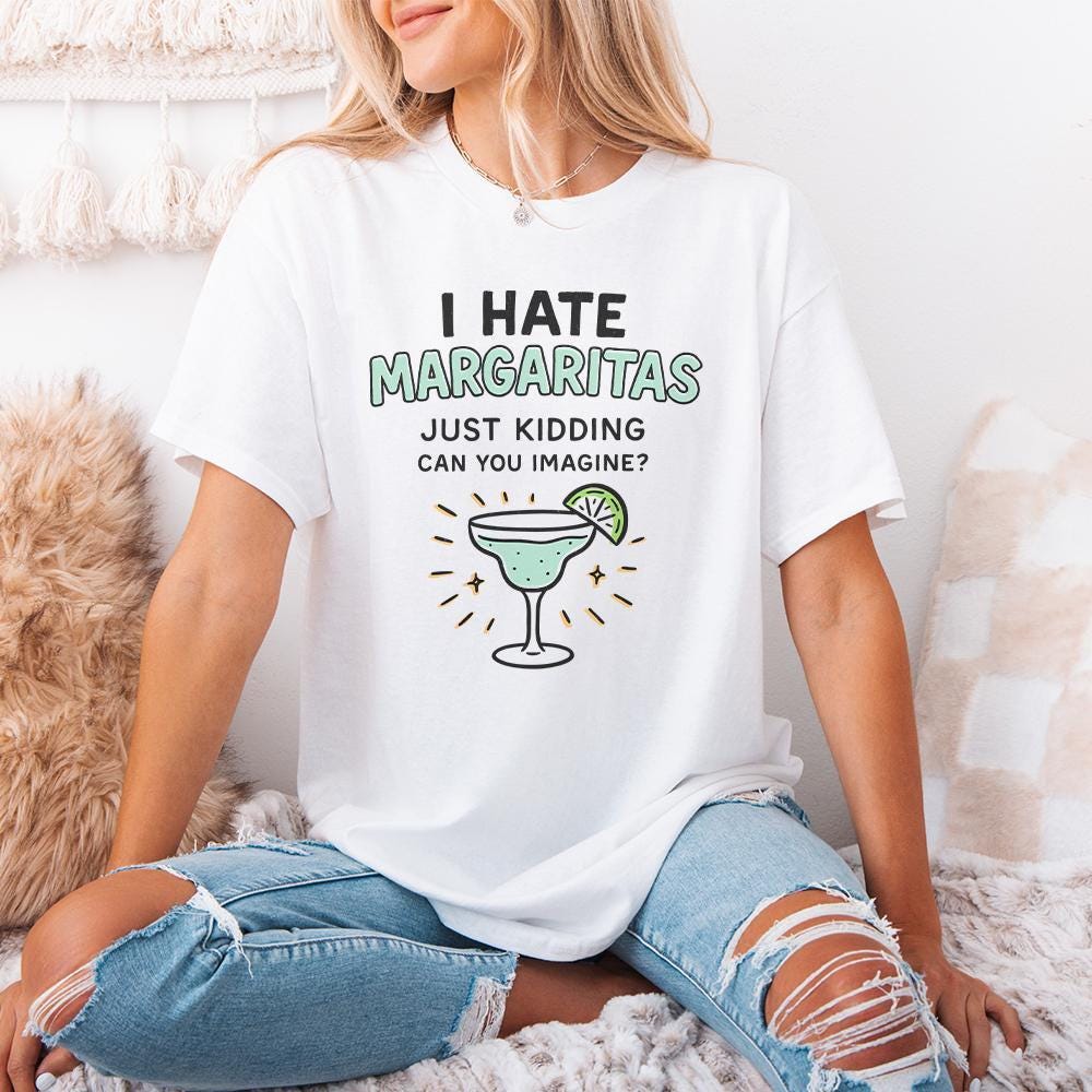 I Hate Margaritas Just Kidding Can You Imagine? PNG Tee Design, Retro