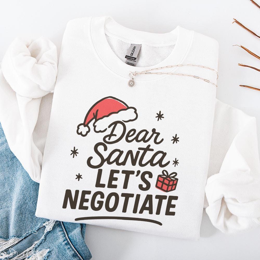 Dear Santa Let's Negotiate PNG, Funny Christmas Shirt - 300 DPI Design