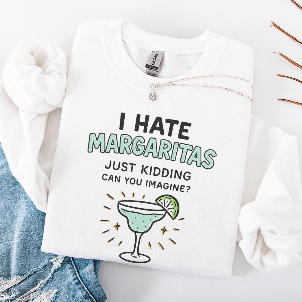 I Hate Margaritas Just Kidding Can You Imagine? PNG Tee Design, Retro