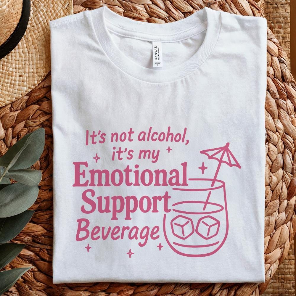 It's Not Alcohol, It's My Emotional Support Beverage PNG - 300 DPI Design