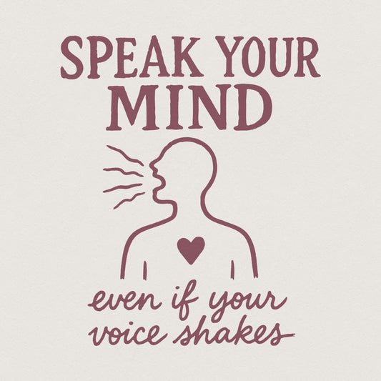Speak Your Mind Even If Your Voice Shakes PNG, Empowerment Sublimation