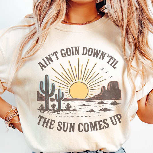 Ain't Goin Down 'Til the Sun Comes Up Retro Desert PNG Tee, Sunset