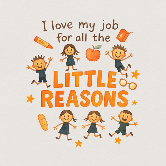 I Love My Job For All The Little Reasons PNG, Teacher Appreciation PNG -