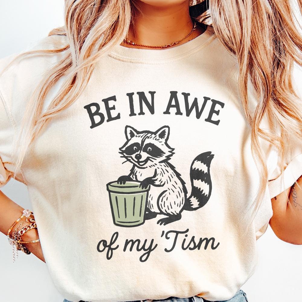 Be In Awe Of My 'Tism PNG Digital Download, Raccoon Funny Autism Shirt -