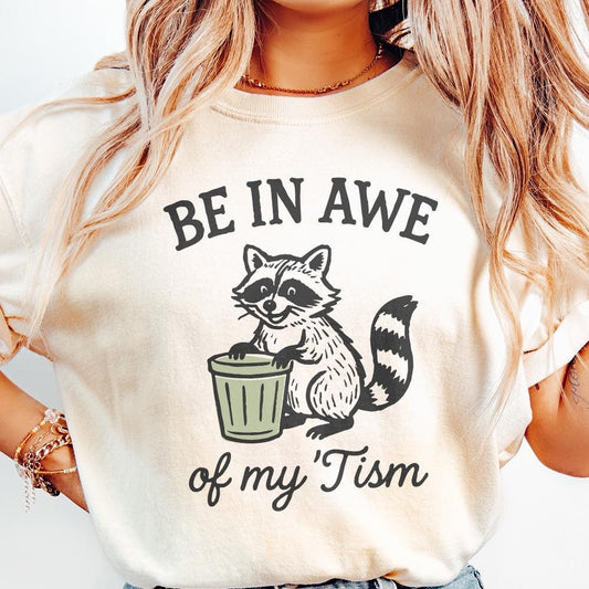 Be In Awe Of My 'Tism PNG Digital Download, Raccoon Funny Autism Shirt -
