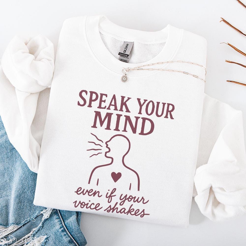 Speak Your Mind Even If Your Voice Shakes PNG, Empowerment Sublimation