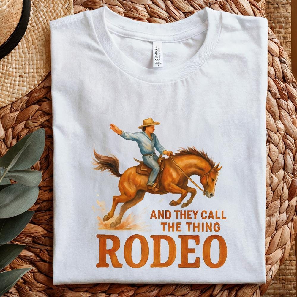 And They Call The Thing Rodeo PNG, Western Rodeo Art - 300 DPI Design for