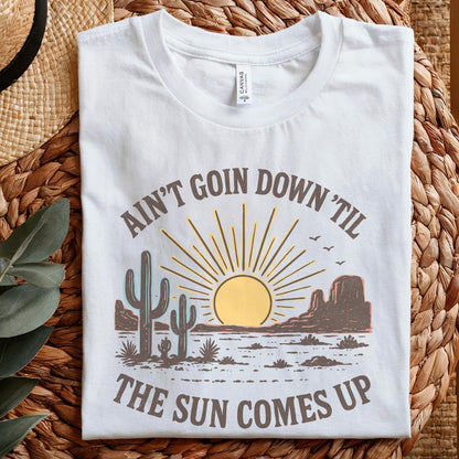 Ain't Goin Down 'Til the Sun Comes Up Retro Desert PNG Tee, Sunset