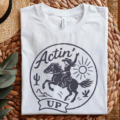 Actin' Up PNG, Cowgirl Horse Western Shirt - 300 DPI Design for T-Shirt