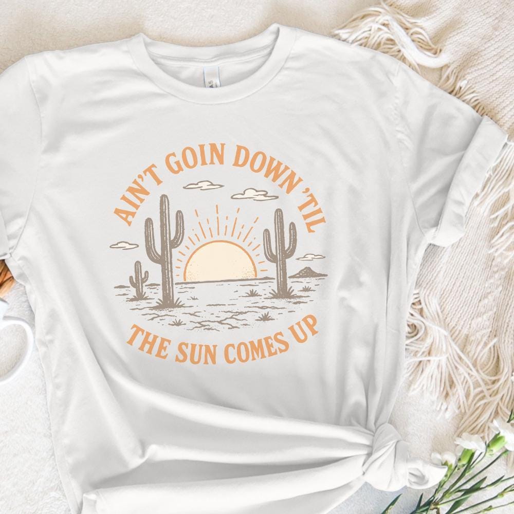 Ain't Goin Down 'Til The Sun Comes Up PNG, Retro Western Desert Sunrise