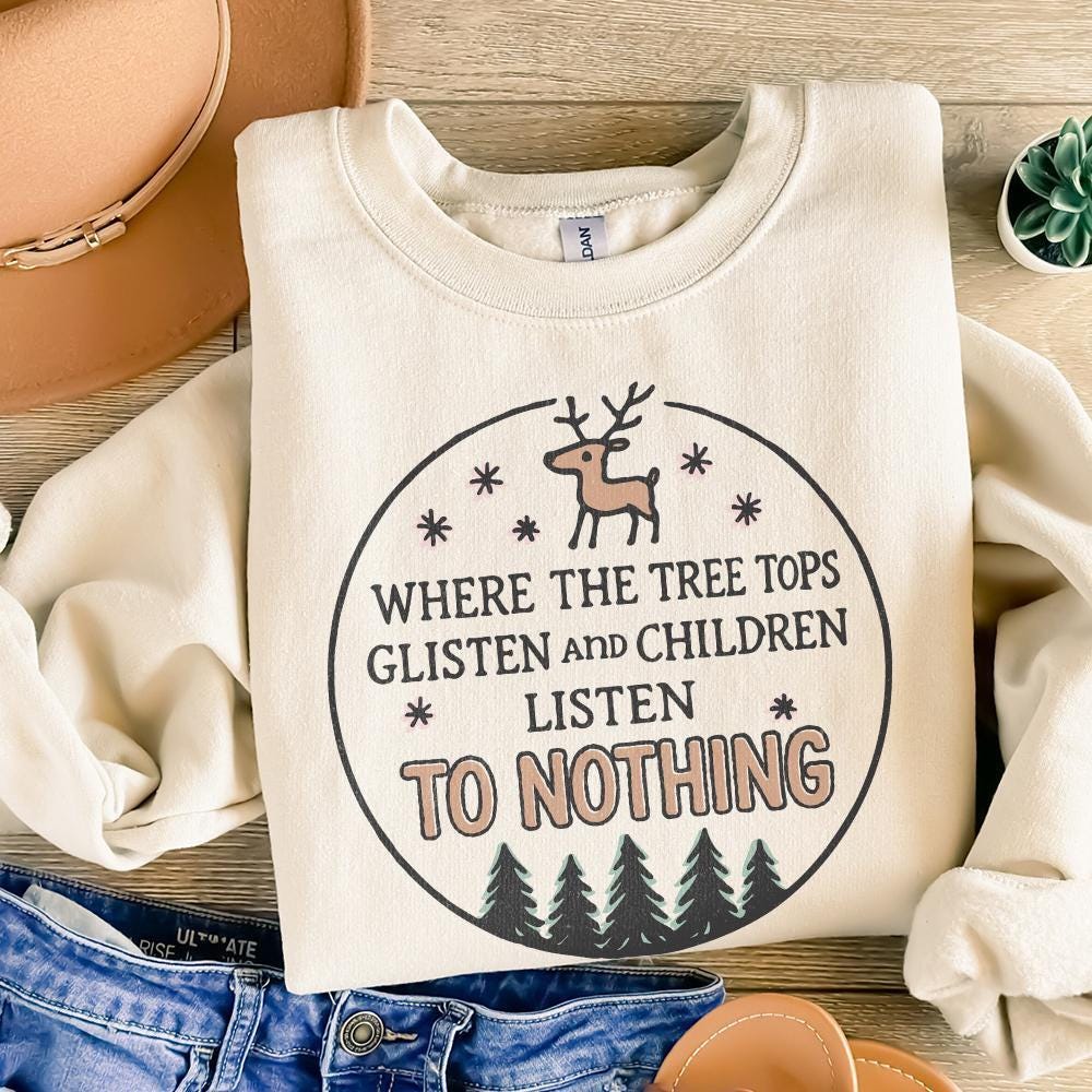 Where The Tree Tops Glisten And Children Listen To Nothing PNG, Funny