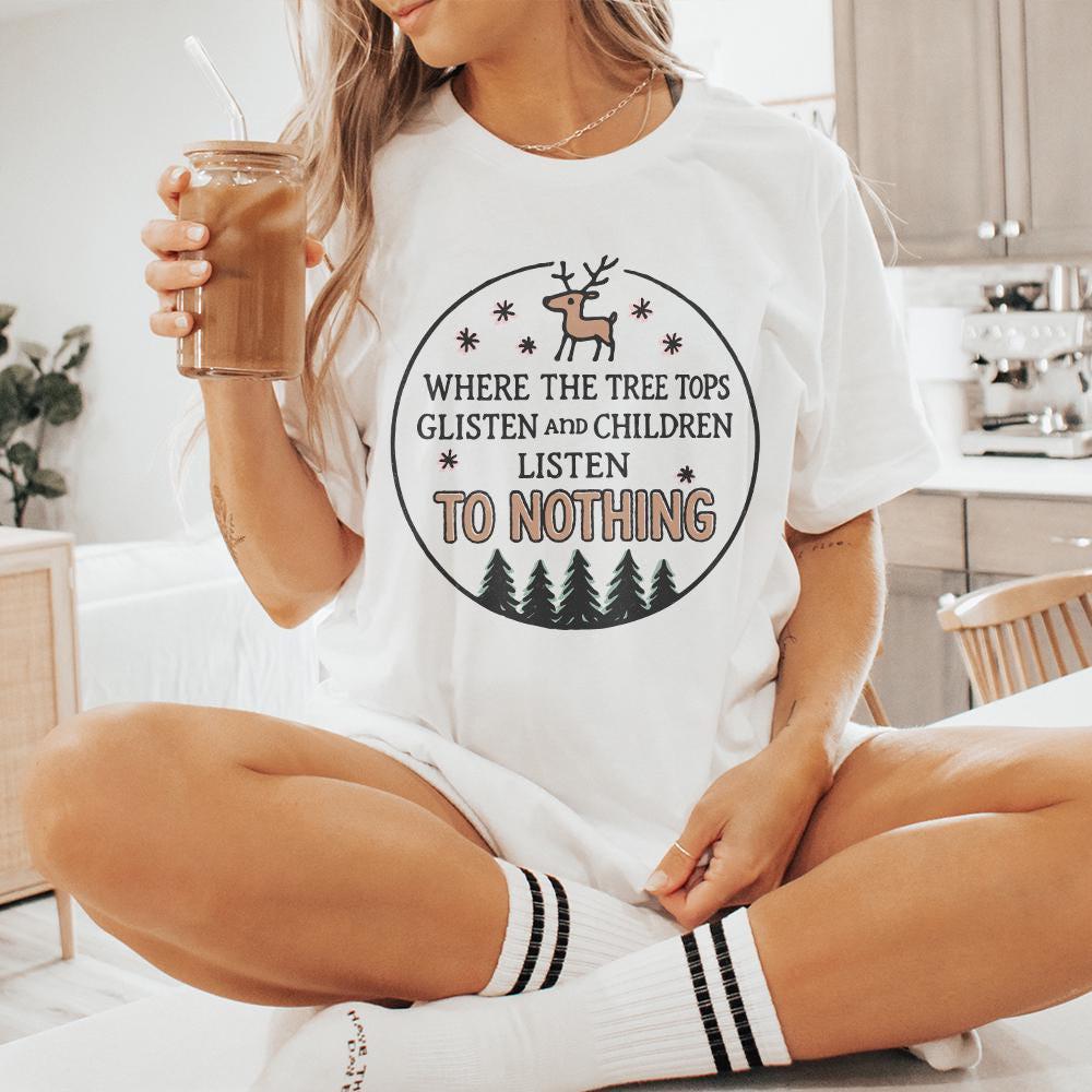 Where The Tree Tops Glisten And Children Listen To Nothing PNG, Funny