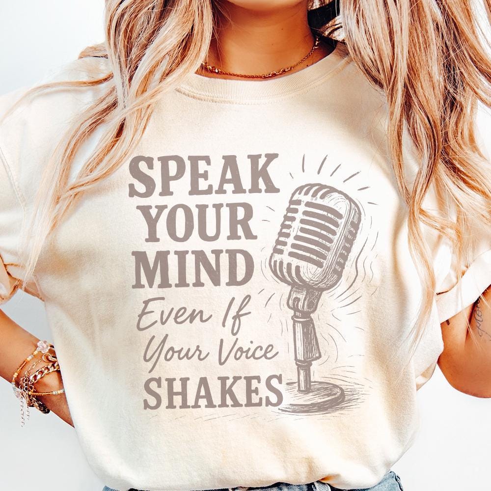 Speak Your Mind Even If Your Voice Shakes PNG, Motivational PNG - 300 DPI