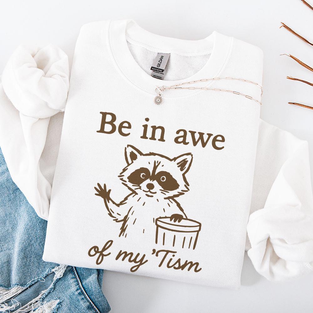 Be In Awe Of My 'Tism PNG, Funny Raccoon PNG - 300 DPI Design for T-Shirt