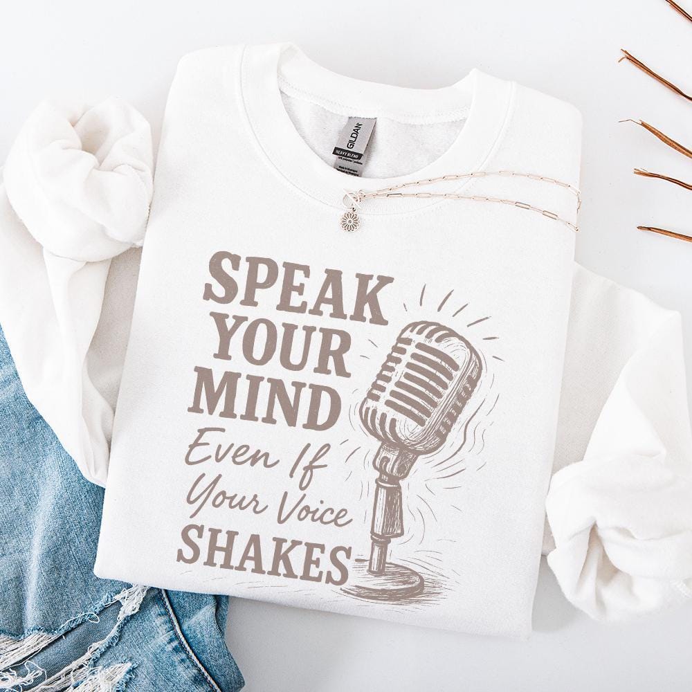 Speak Your Mind Even If Your Voice Shakes PNG, Motivational PNG - 300 DPI