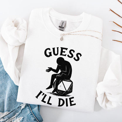 Guess I'll Die PNG • Funny DnD Dice Shirt PNG, Sarcastic Roleplay T-Shirt