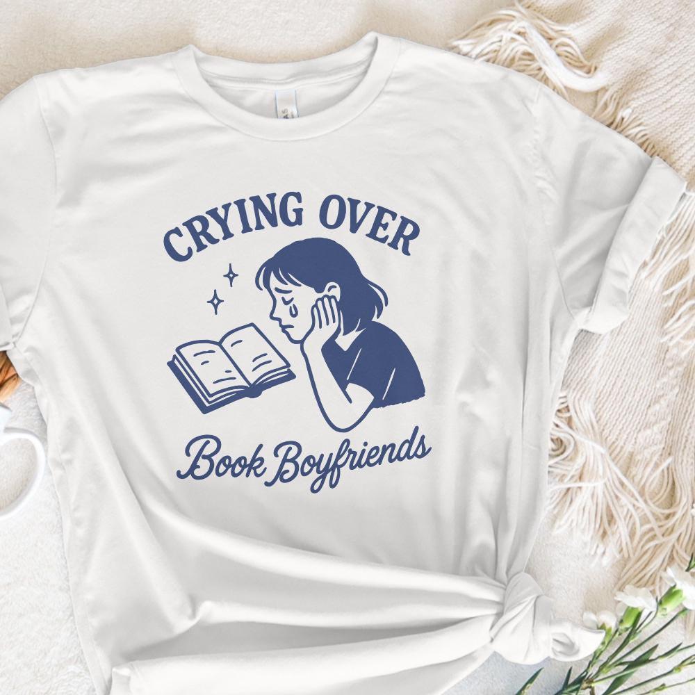 Crying Over Book Boyfriends PNG, Book Lover png - 300 DPI Design for