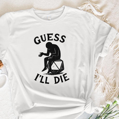 Guess I'll Die PNG • Funny DnD Dice Shirt PNG, Sarcastic Roleplay T-Shirt