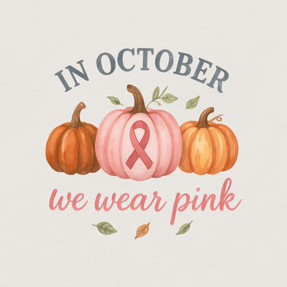 In October We Wear Pink PNG, Breast Cancer Awareness PNG - 300 DPI Design