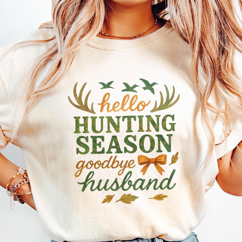 Hello Hunting Season Goodbye Husband PNG, Funny Husband Hunting Season