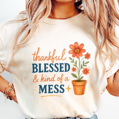 Thankful Blessed & Kind of a Mess PNG, Inspirational Quote PNG - 300 DPI