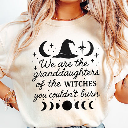 We are the Granddaughters of the Witches you couldn't Burn png, Witchy