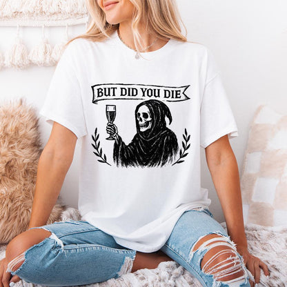 But Did You Die PNG, Grim Reaper Digital Download PNG - 300 DPI Design