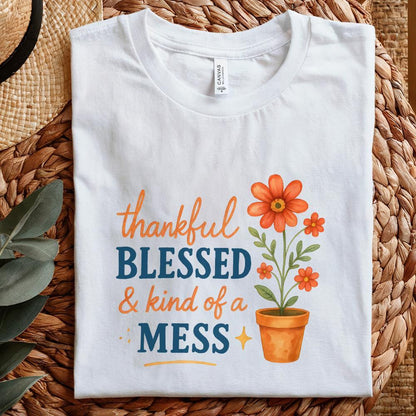Thankful Blessed & Kind of a Mess PNG, Inspirational Quote PNG - 300 DPI
