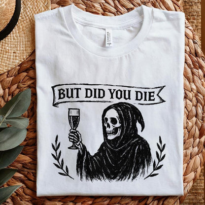 But Did You Die PNG, Grim Reaper Digital Download PNG - 300 DPI Design