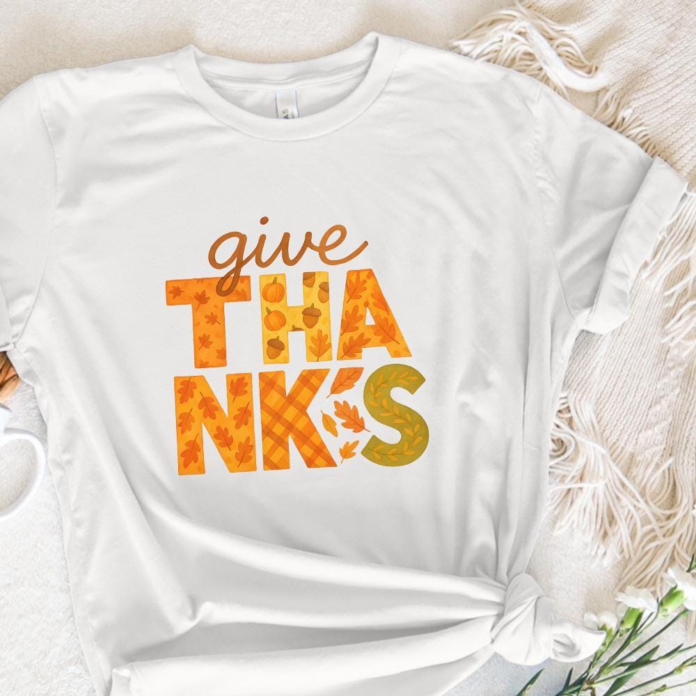 Give Thanks PNG, Fall Thanksgiving Shirt - 300 DPI Design for T-Shirt