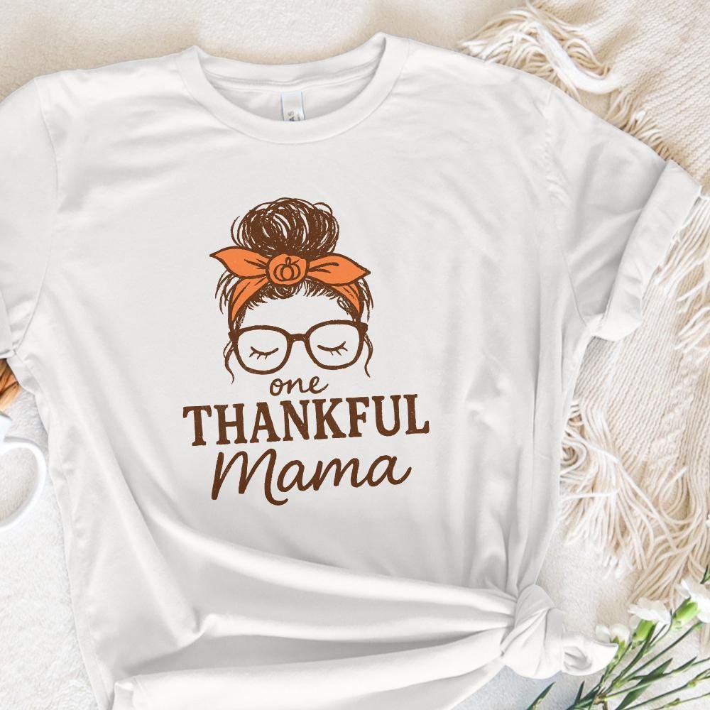 One Thankful Mama PNG, Thanksgiving Shirt PNG - 300 DPI Design for T-Shirt