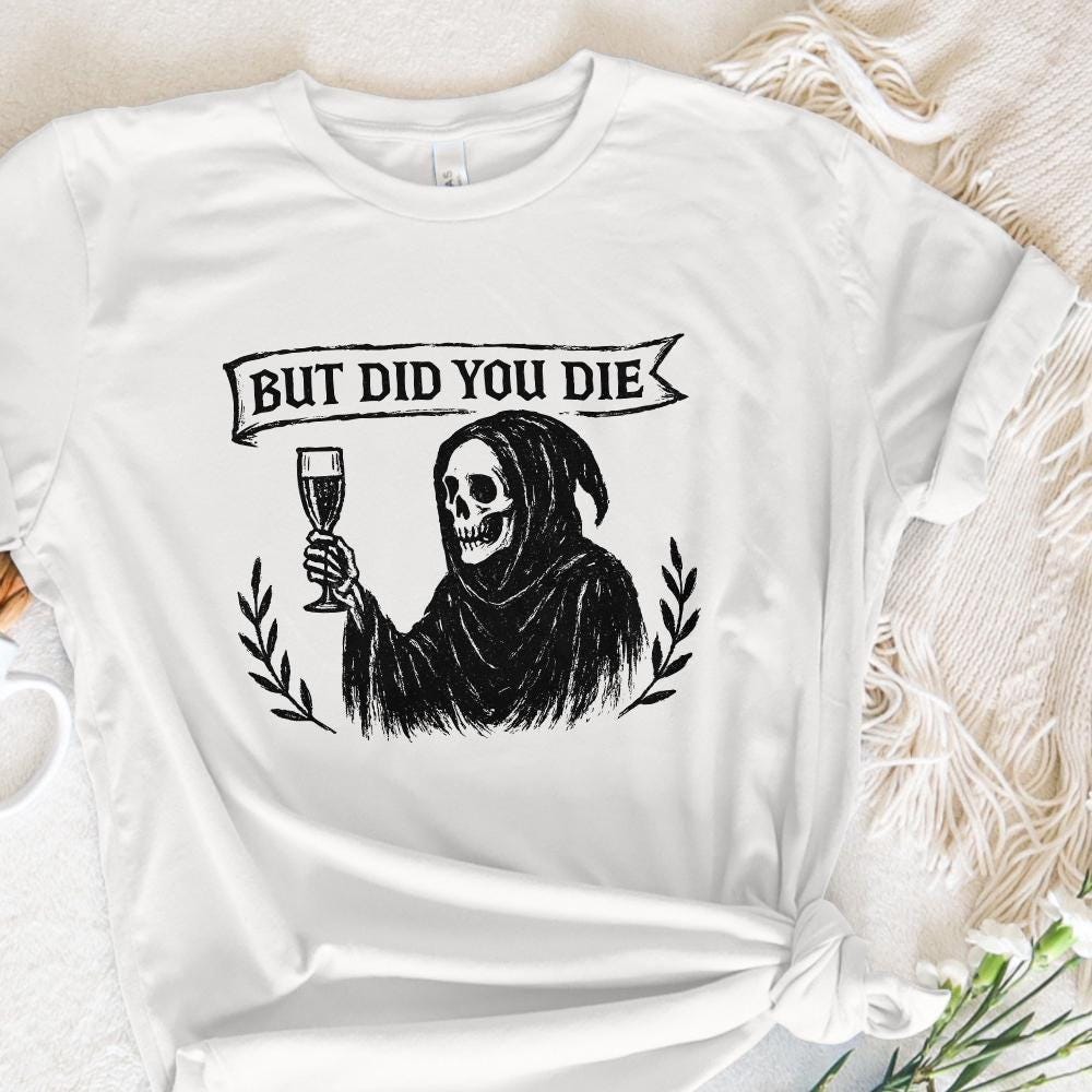 But Did You Die PNG, Grim Reaper Digital Download PNG - 300 DPI Design
