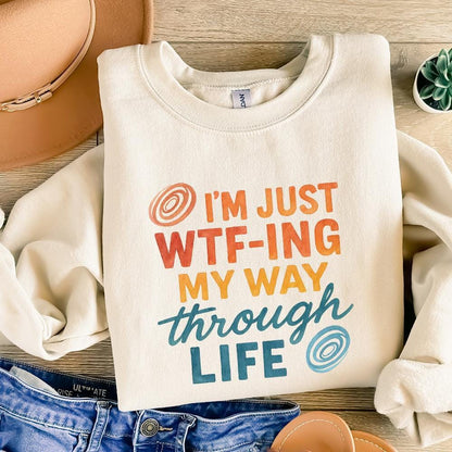 I'm Just Wtf-Ing My Way Through Life Tee PNG, Funny Life Saying Shirt PNG