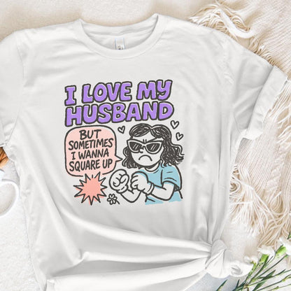 I Love My Husband But Sometimes I Wanna Square Up PNG, Funny Wife Humor -