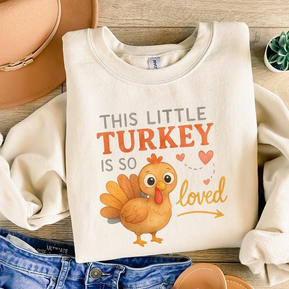 This Little Turkey Is So Loved PNG, Thanksgiving Turkey PNG - 300 DPI