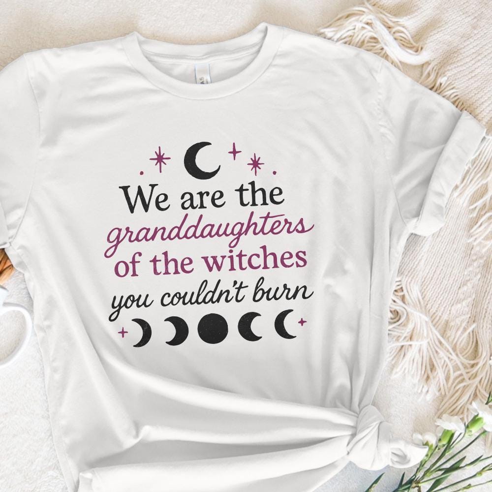 We are the Granddaughters of the Witches You Couldn't Burn png, Mystical