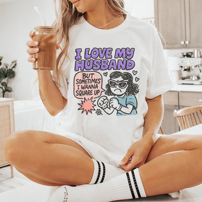 I Love My Husband But Sometimes I Wanna Square Up PNG, Funny Wife Humor -