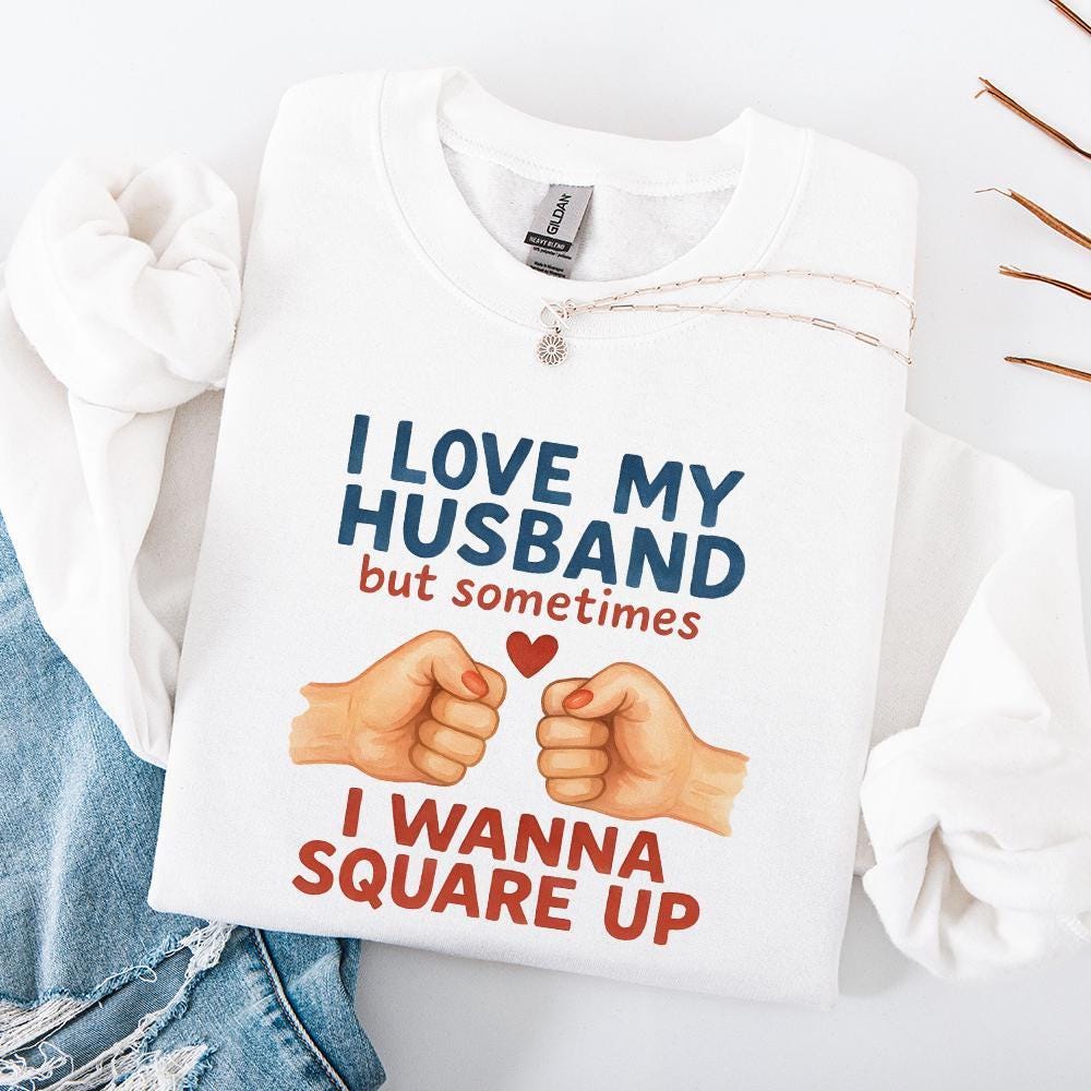 I Love My Husband But Sometimes I Wanna Square Up Funny Husband Shirt