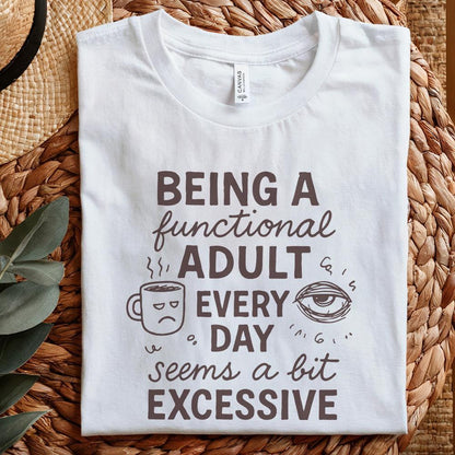 Being a Functional Adult Every Day Seems a Bit Excessive PNG, Adult Humor