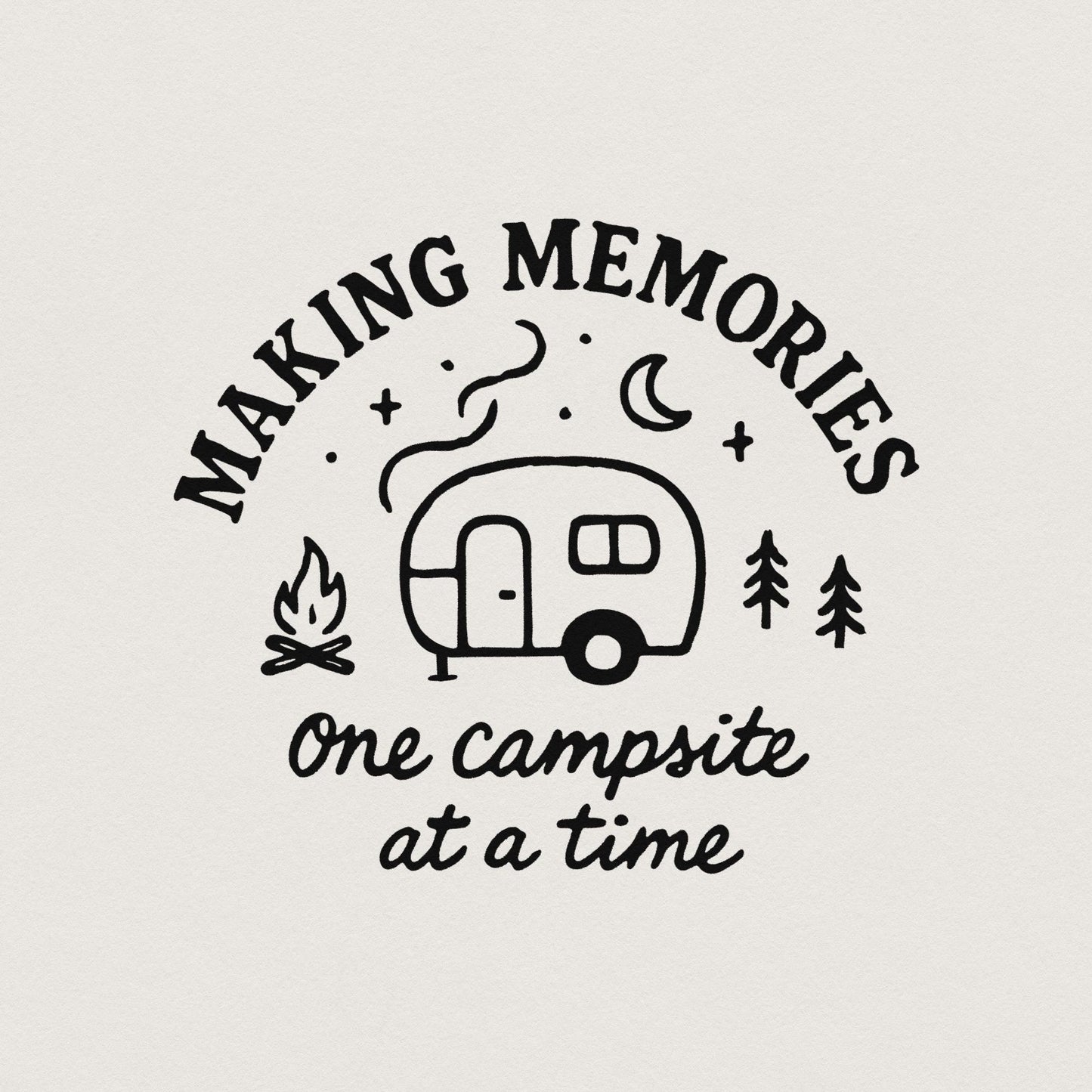 Making Memories One Campsite at a Time PNG, Camping png - 300 DPI Design