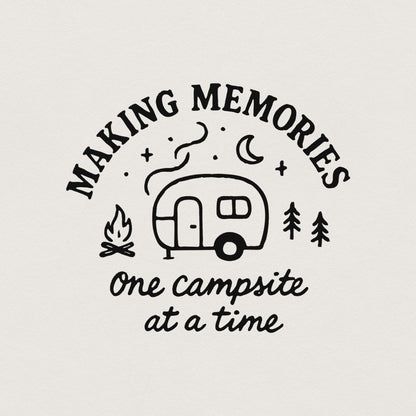 Making Memories One Campsite at a Time PNG, Camping png - 300 DPI Design